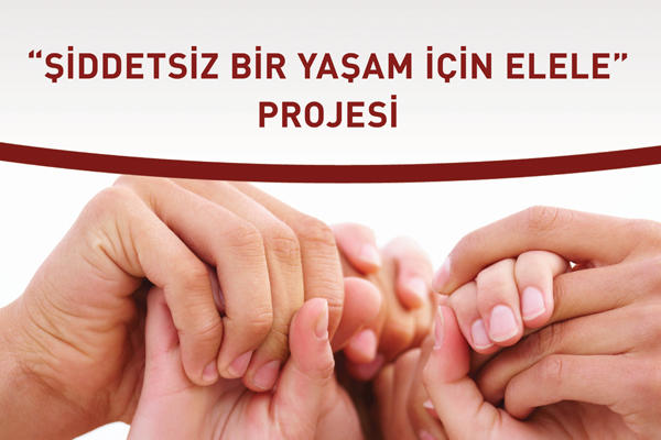 Şiddetsiz Bir Yaşam İçin Elele Projesi 